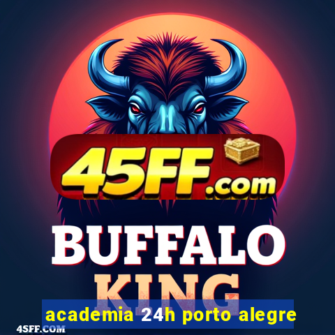 academia 24h porto alegre